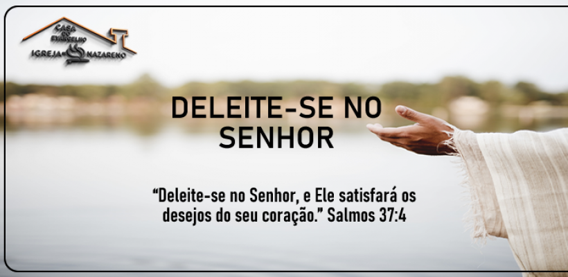 DELEITE-SE NO SENHOR